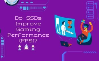 Do SSDs Improve Gaming Performance (FPS)?