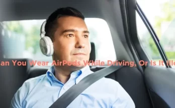 Can-You-Wear-AirPods-While-Driving-Or-Is-It-Illegal