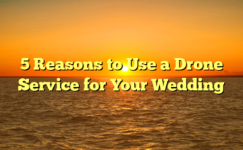 5 Reasons to Use a Drone Service for Your Wedding