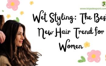 Wet Styling The Best New Hair Trend for Women